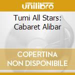 Tumi All Stars: Cabaret Alibar cd