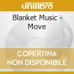 Blanket Music - Move cd