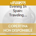 Evening In Spain: Traveling Gourmet / Various cd