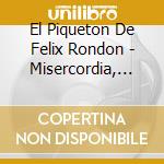 El Piqueton De Felix Rondon - Misercordia, Que Es Esto! cd