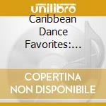 Caribbean Dance Favorites: Fiesta Latina / Various - Caribbean Dance Favorites: Fiesta Latina / Various cd musicale