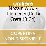Mozart W.A. - Idomeneo,Re Di Creta (3 Cd) cd