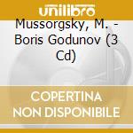 Mussorgsky, M. - Boris Godunov (3 Cd) cd