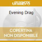 Evening Drag cd