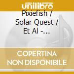 Pixiefish / Solar Quest / Et Al - Grooves 'N Vibes cd musicale