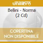 Bellini - Norma (2 Cd) cd musicale di Bellini