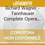 Richard Wagner - Tannhauser Complete Opera (3 Cd) cd musicale di Wagner