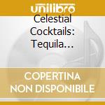 Celestial Cocktails: Tequila Sunrise / Various cd