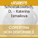 Schostakowitsch, D. - Katerina Ismailova cd