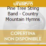 Pine Tree String Band - Country Mountain Hymns cd