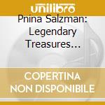Pnina Salzman: Legendary Treasures Vol.2 cd