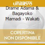 Drame Adama & Bagayoko Mamadi - Wakati cd