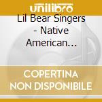Lil Bear Singers - Native American Indian Hopis