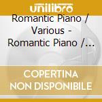 Romantic Piano / Various - Romantic Piano / Various cd musicale di Romantic Piano / Various