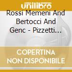 Rossi Memeni And Bertocci And Genc - Pizzetti : Assasinio Nella Cattedra (2 Cd) cd musicale di Rossi Memeni And Bertocci And Genc