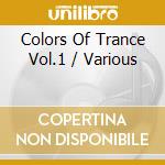 Colors Of Trance Vol.1 / Various cd musicale