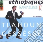 Tlahoun Gessesse - Ethiopiques 17 cd