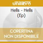 Hells - Hells (Ep) cd