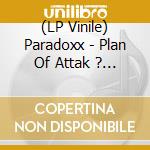 (LP Vinile) Paradoxx - Plan Of Attak ? The Complete Worxx vinile