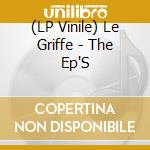 (LP Vinile) Le Griffe - The Ep'S vinile