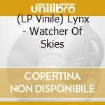 (LP Vinile) Lynx - Watcher Of Skies vinile