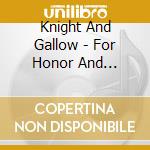 Knight And Gallow - For Honor And Bloodshed cd