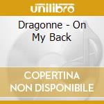 Dragonne - On My Back cd