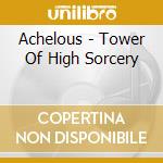 Achelous - Tower Of High Sorcery cd