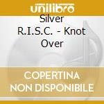 Silver R.I.S.C. - Knot Over cd