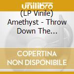 (LP Vinile) Amethyst - Throw Down The Gauntlet vinile