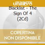 Blacklist - The Sign Of 4 (2Cd) cd