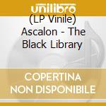 (LP Vinile) Ascalon - The Black Library vinile