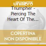 Triumpher - Piercing The Heart Of The World cd