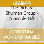 The Richard Shulman Group - A Simple Gift cd