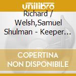 Richard / Welsh,Samuel Shulman - Keeper Of Holy Grail: Sacred Attunements Through cd musicale di Richard / Welsh,Samuel Shulman