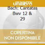 Bach: Cantatas Bwv 12 & 29 cd