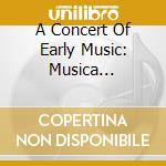 A Concert Of Early Music: Musica Reservata Of London / Various cd