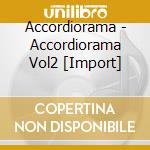 Accordiorama - Accordiorama Vol2 [Import] cd