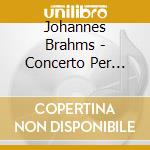 Johannes Brahms - Concerto Per Violino Op 77 In Re cd