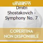 Dmitri Shostakovich - Symphony No. 7 cd musicale di Shostakovich Dmitri
