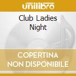 Club Ladies Night cd
