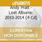 Andy Pratt - Lost Albums: 2010-2014 (4 Cd) cd