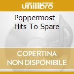 Poppermost - Hits To Spare cd