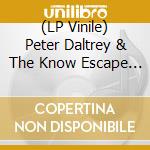 (LP Vinile) Peter Daltrey & The Know Escape - Running Through Chelsea vinile