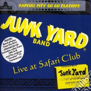 Junk Yard Band - Live At Safari Club cd musicale di Junkyard Back