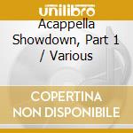 Acappella Showdown, Part 1 / Various cd