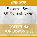 Falcons - Best Of Mohawk Sides cd