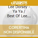 Lee Dorsey - Ya Ya / Best Of Lee Dorsey cd