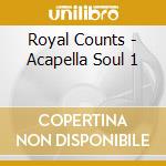 Royal Counts - Acapella Soul 1 cd
