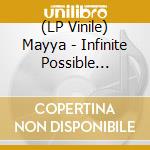 (LP Vinile) Mayya - Infinite Possible Futures vinile